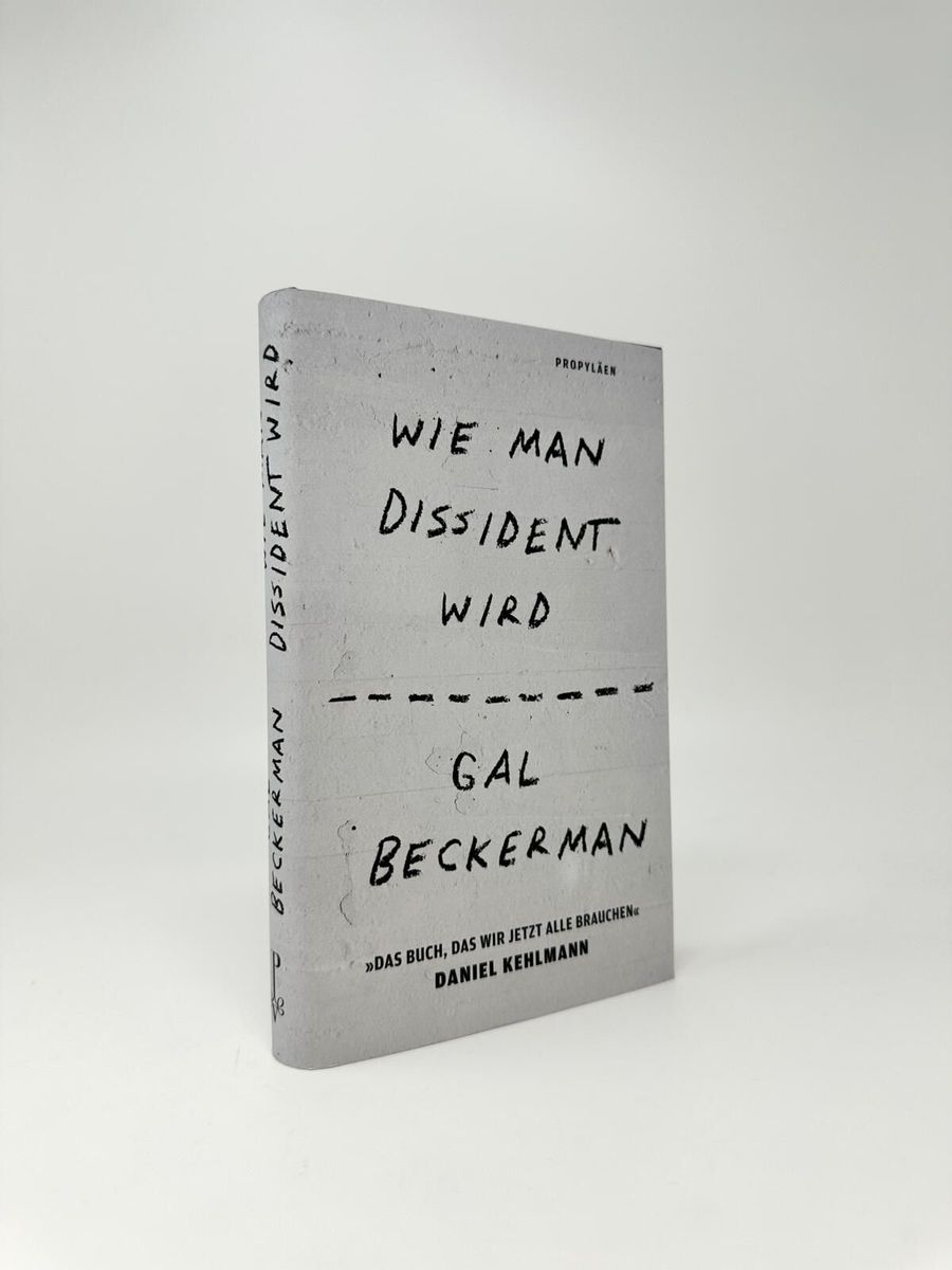 Weitere Ansicht: Wie man Dissident wird | Gal Beckerman