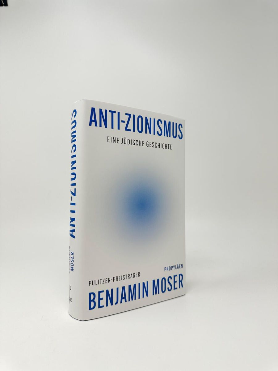 Weitere Ansicht: Anti-Zionismus | Benjamin Moser