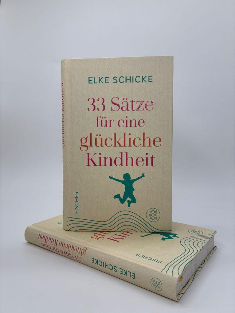 Weitere Ansicht: 33 Sätze für eine glückliche Kindheit | Elke Schicke
