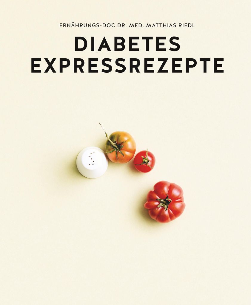 Weitere Ansicht: Diabetes Expressrezepte | Matthias Riedl