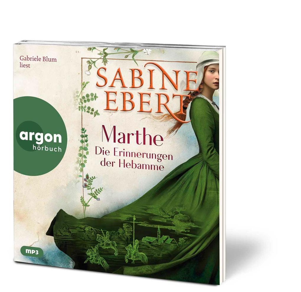 Weitere Ansicht: Marthe. Die Erinnerungen der Hebamme | Sabine Ebert