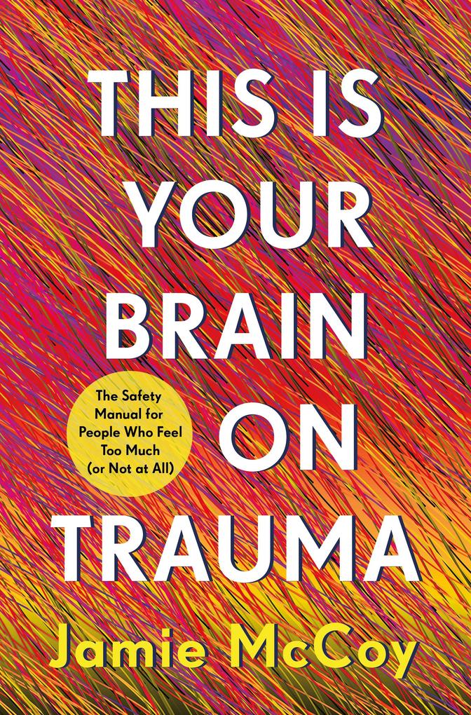Produktbild: This Is Your Brain on Trauma | Jamie Mccoy
