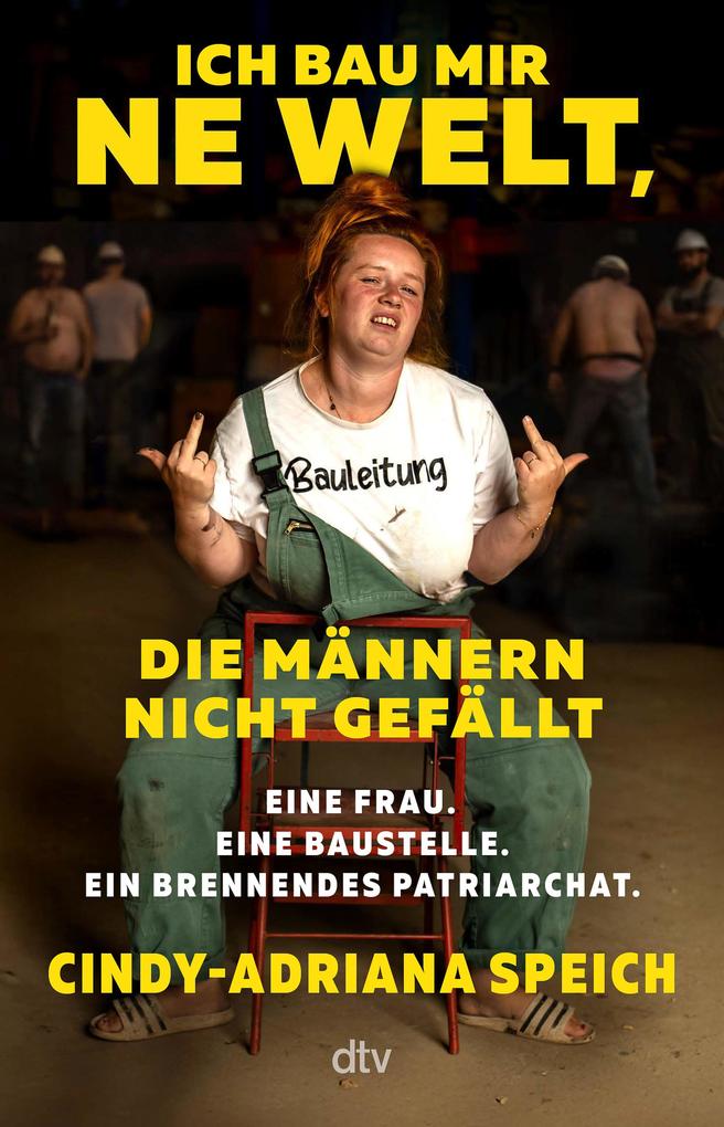 Produktbild: Ich bau mir 'ne Welt, die Männern nicht gefällt | Cindy-Adriana Speich
