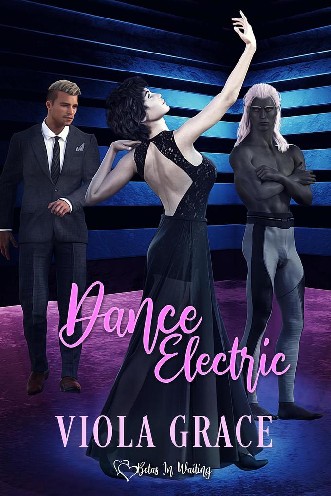 Produktbild: Dance Electric (Betas in Waiting, #34) | Viola Grace