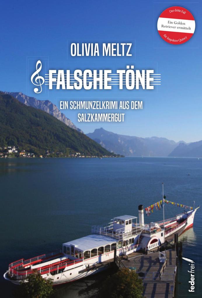 Produktbild: Falsche Töne: Der dritte Fall für Inspektor Quincy (Inspektor Quincy ermittelt: Ein Schmunzelkrimi aus dem Salzkammergut) | Olivia Meltz