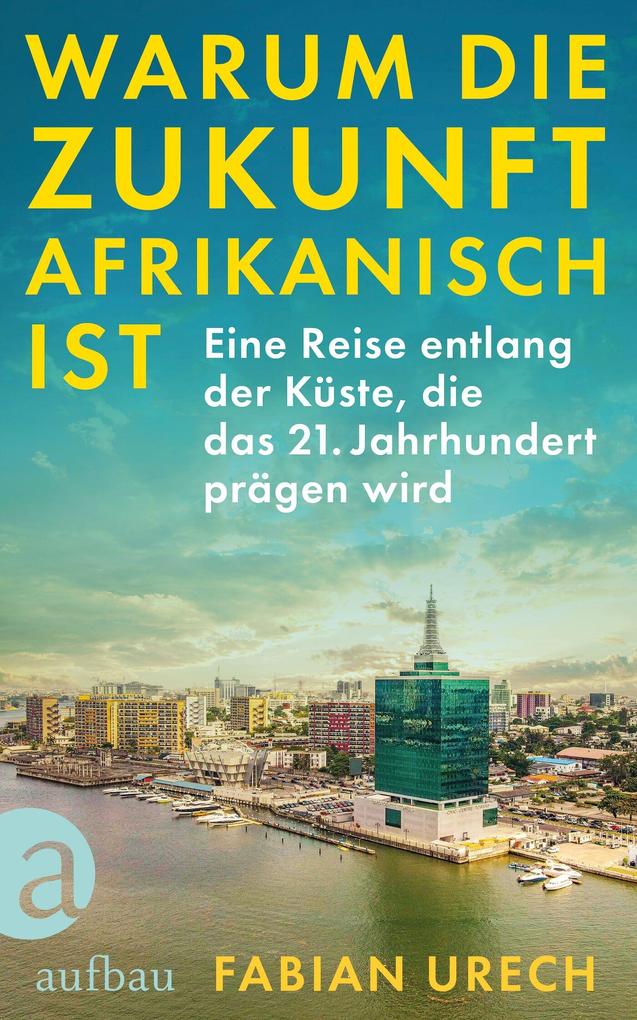Produktbild: Warum die Zukunft afrikanisch ist | Fabian Urech