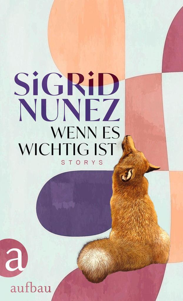 Produktbild: Wenn es wichtig ist | Sigrid Nunez