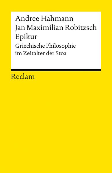 Produktbild: Epikur. Griechische Philosophie im Zeitalter der Stoa | Andree Hahmann, Jan Maximilian Robitzsch