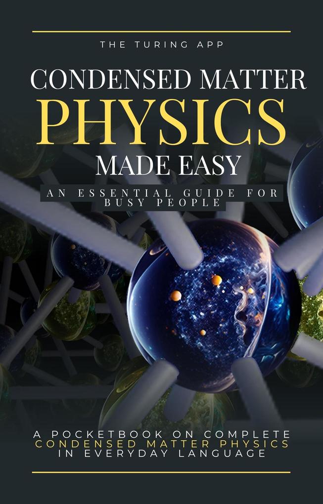 Produktbild: Condensed Matter Physics Made Simple | Turing Editorial Team