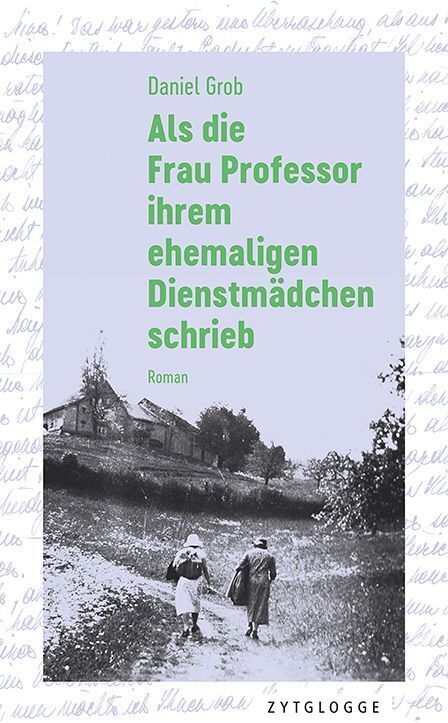 Produktbild: Als die Frau Professor ihrem ehemaligen Dienstmädchen schrieb | Daniel Grob
