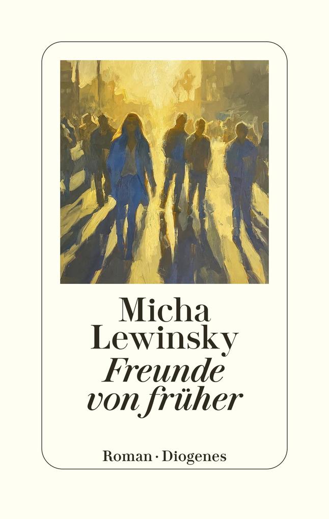 Produktbild: Freunde von früher | Micha Lewinsky