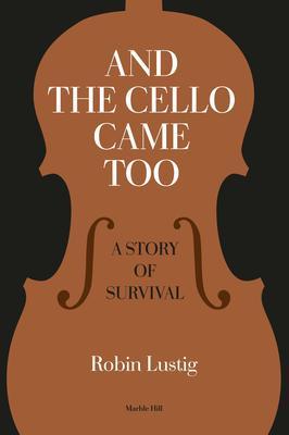 Produktbild: AND THE CELLO CAME TOO | Robin Lustig