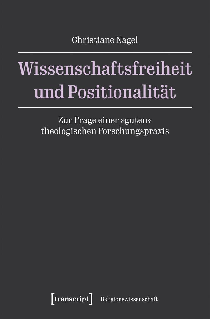Produktbild: Wissenschaftsfreiheit und Positionalität | Christiane Nagel