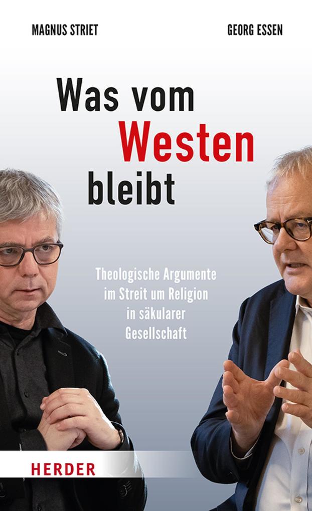 Produktbild: Was vom Westen bleibt | Magnus Striet, Georg Essen, Stefan Orth