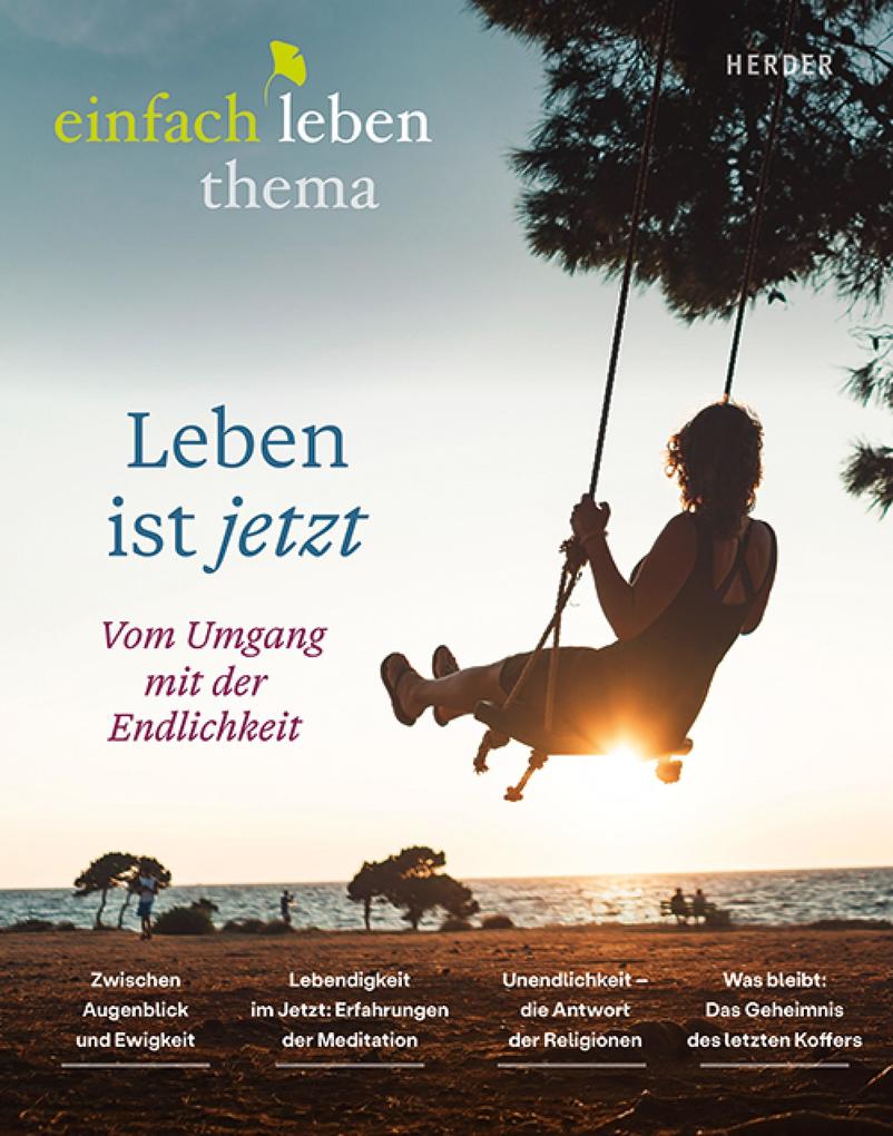 Produktbild: Leben ist jetzt -vom Umgang mit der Endlichkeit