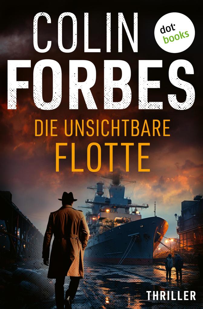 Produktbild: Die unsichtbare Flotte | Colin Forbes