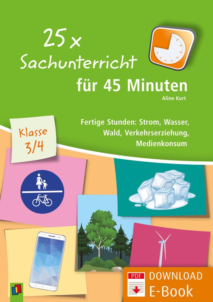 Produktbild: 25 x Sachunterricht für 45 Minuten - Klasse 3/4 | Aline Kurt