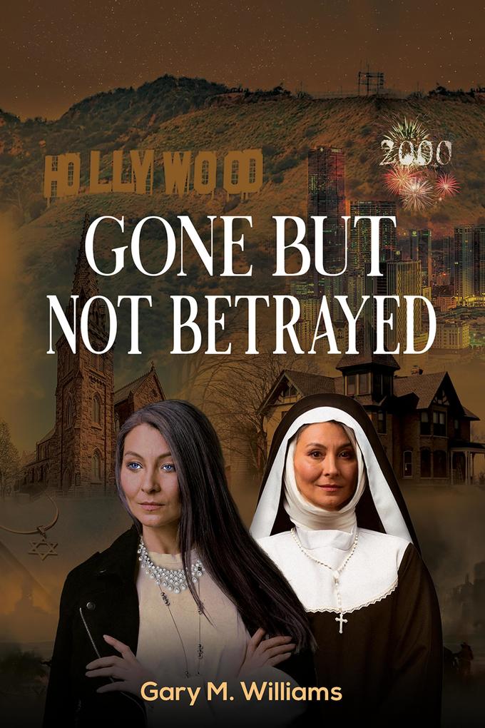 Produktbild: Gone But Not Betrayed | Gary M. Williams