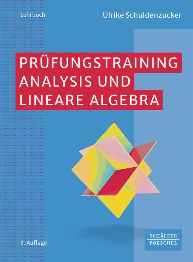 Produktbild: Prüfungstraining Analysis und Lineare Algebra | Ulrike Schuldenzucker