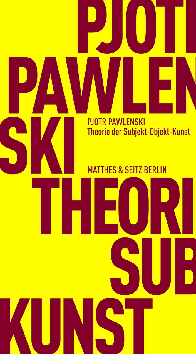 Produktbild: Theorie der Subjekt-Objekt-Kunst | Pjotr Pawlenski
