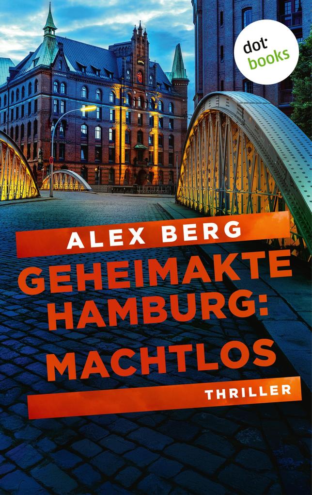Produktbild: Geheimakte Hamburg: Machtlos | Alex Berg