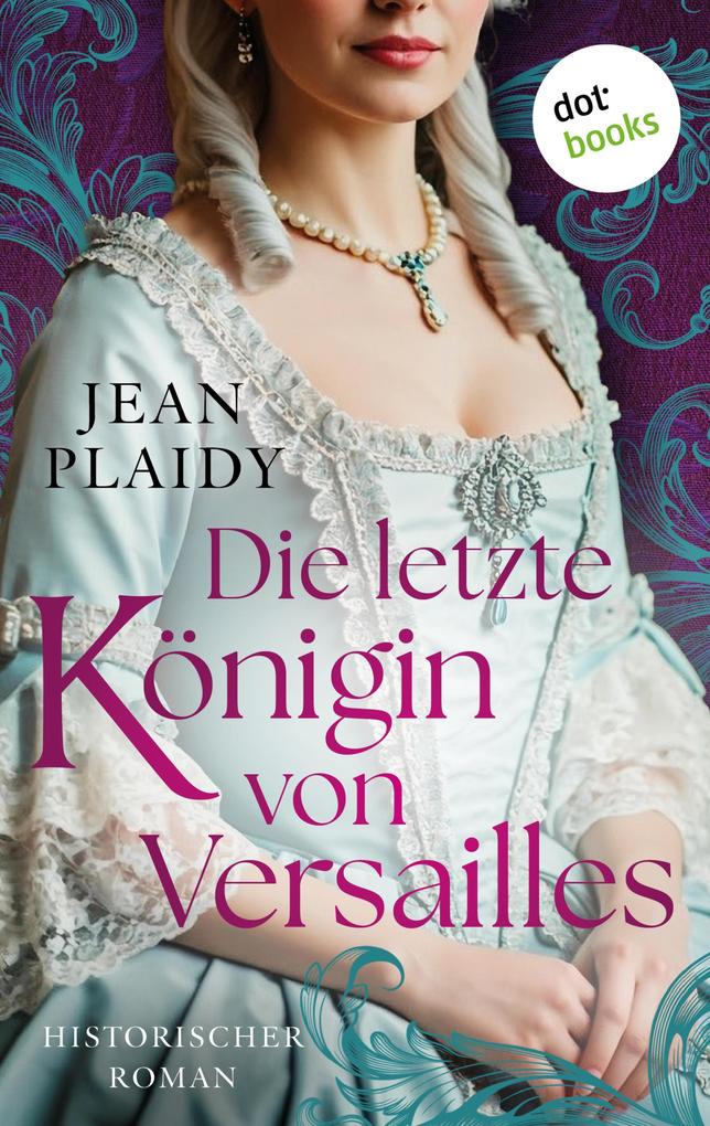 Produktbild: Die letzte Königin von Versailles | Jean Plaidy