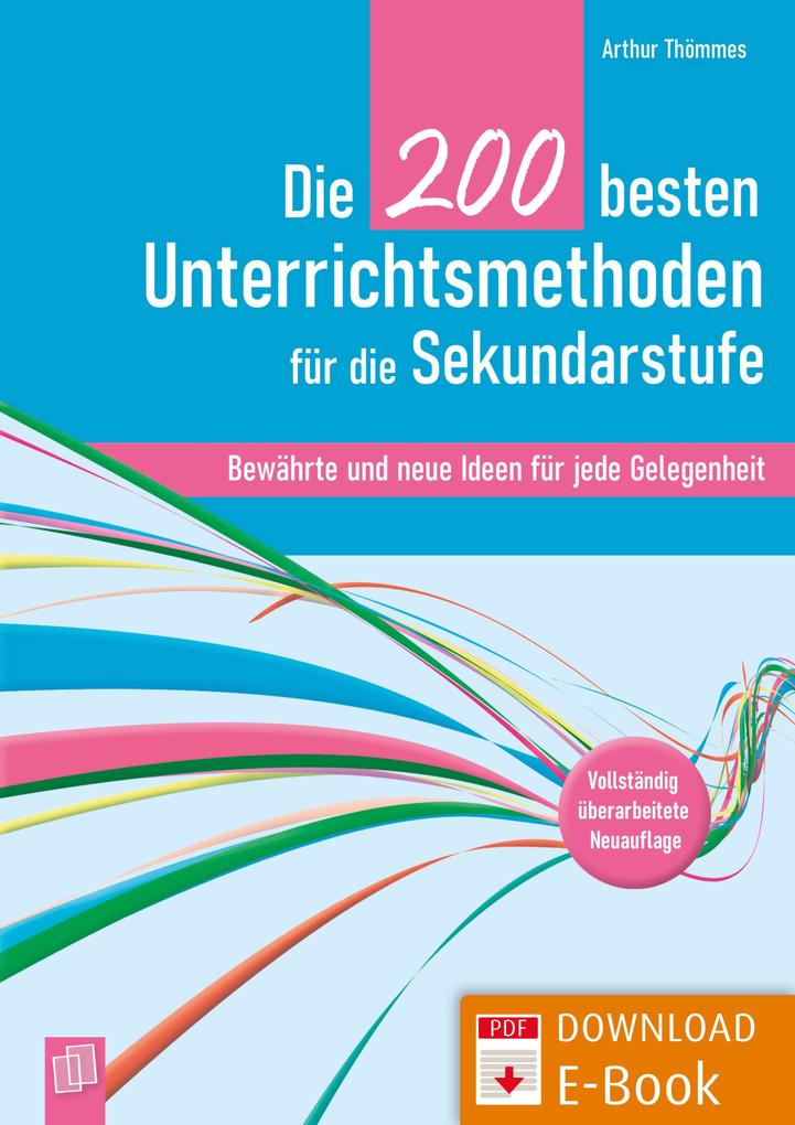 Produktbild: Die 200 besten Unterrichtsmethoden für die Sekundarstufe | Arthur Thömmes