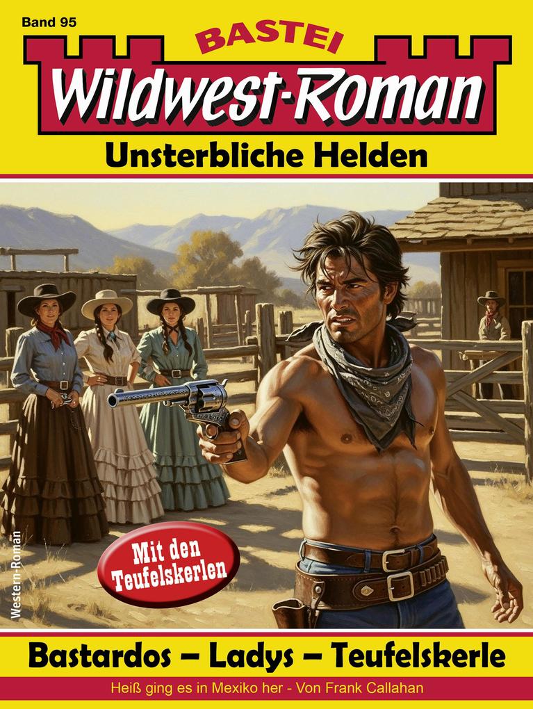 Produktbild: Wildwest-Roman - Unsterbliche Helden 95 | Frank Callahan