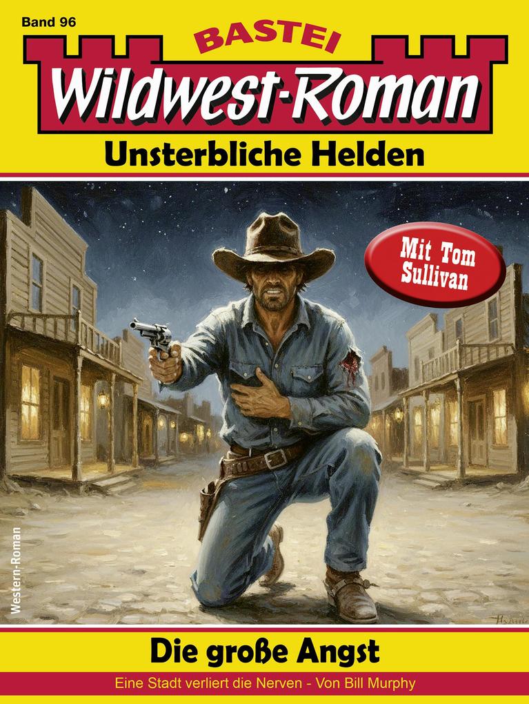 Produktbild: Wildwest-Roman - Unsterbliche Helden 96 | Bill Murphy