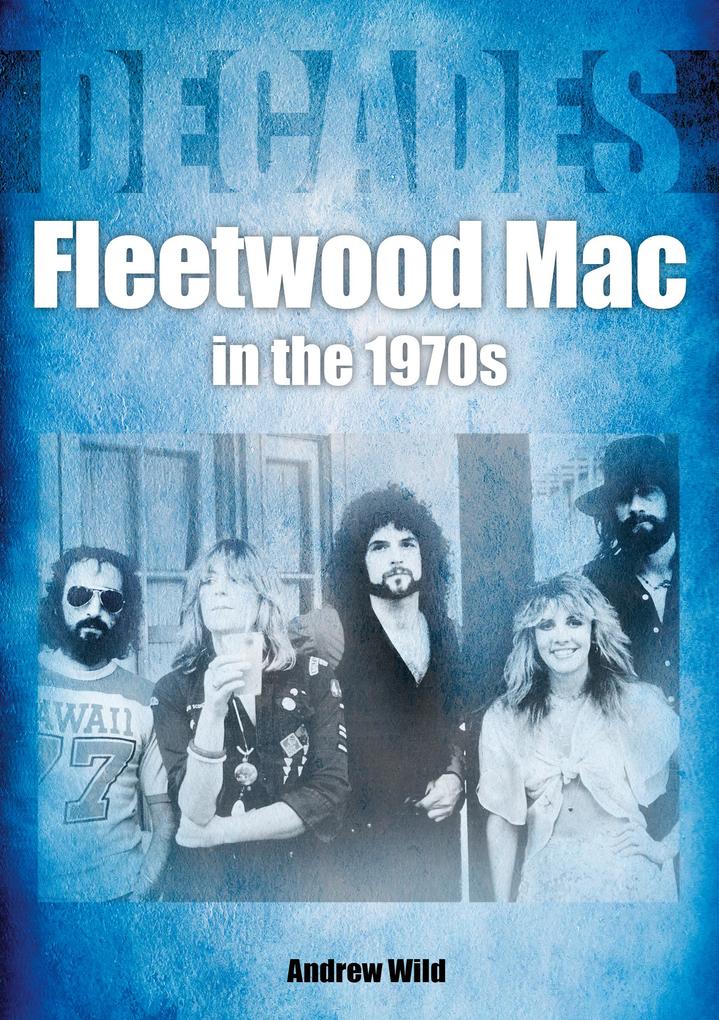 Produktbild: Fleetwood Mac in the 70s | Andrew Wild
