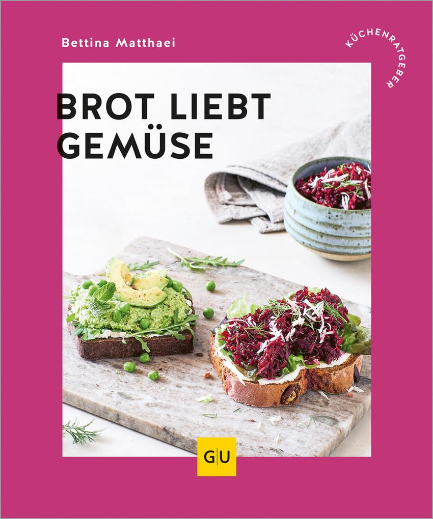 Produktbild: Brot liebt Gemüse | Bettina Matthaei
