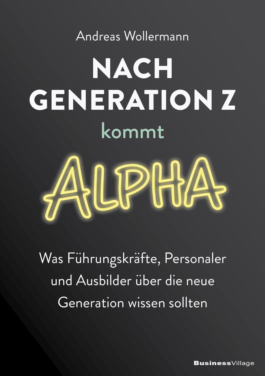 Produktbild: Nach Generation Z kommt Alpha | Andreas Wollermann