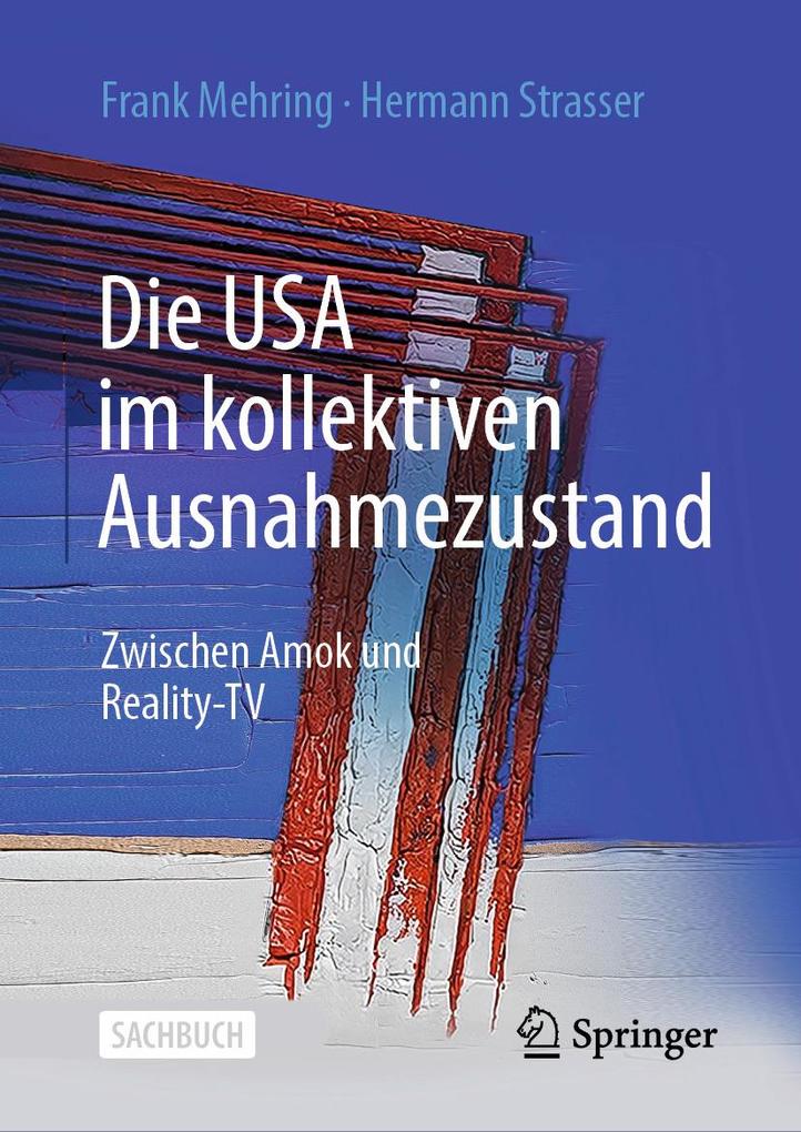 Produktbild: Die USA im kollektiven Ausnahmezustand | Frank Mehring, Hermann Strasser