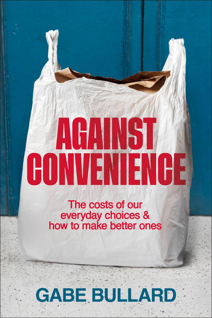 Produktbild: Against Convenience | Gabe Bullard