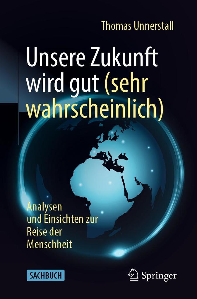 Produktbild: Unsere Zukunft wird gut (sehr wahrscheinlich) | Thomas Unnerstall