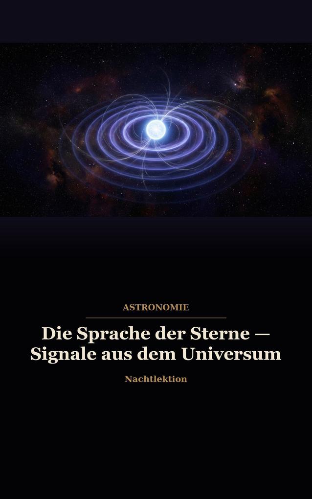 Produktbild: Die Sprache der Sterne Signale aus dem Universum | Nachtlektion