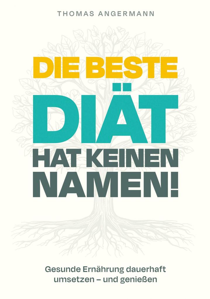 Produktbild: Die beste Diät hat keinen Namen | Thomas Angermann