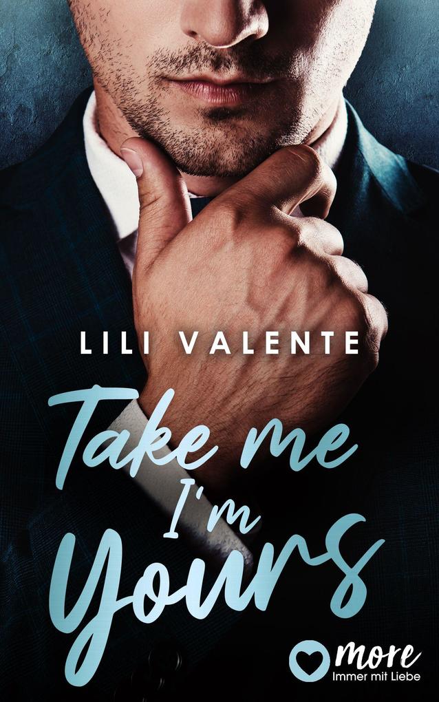 Produktbild: Take Me I'm Yours | Lili Valente