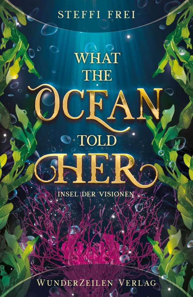 Produktbild: What the Ocean told her - Insel der Visionen | Steffi Frei