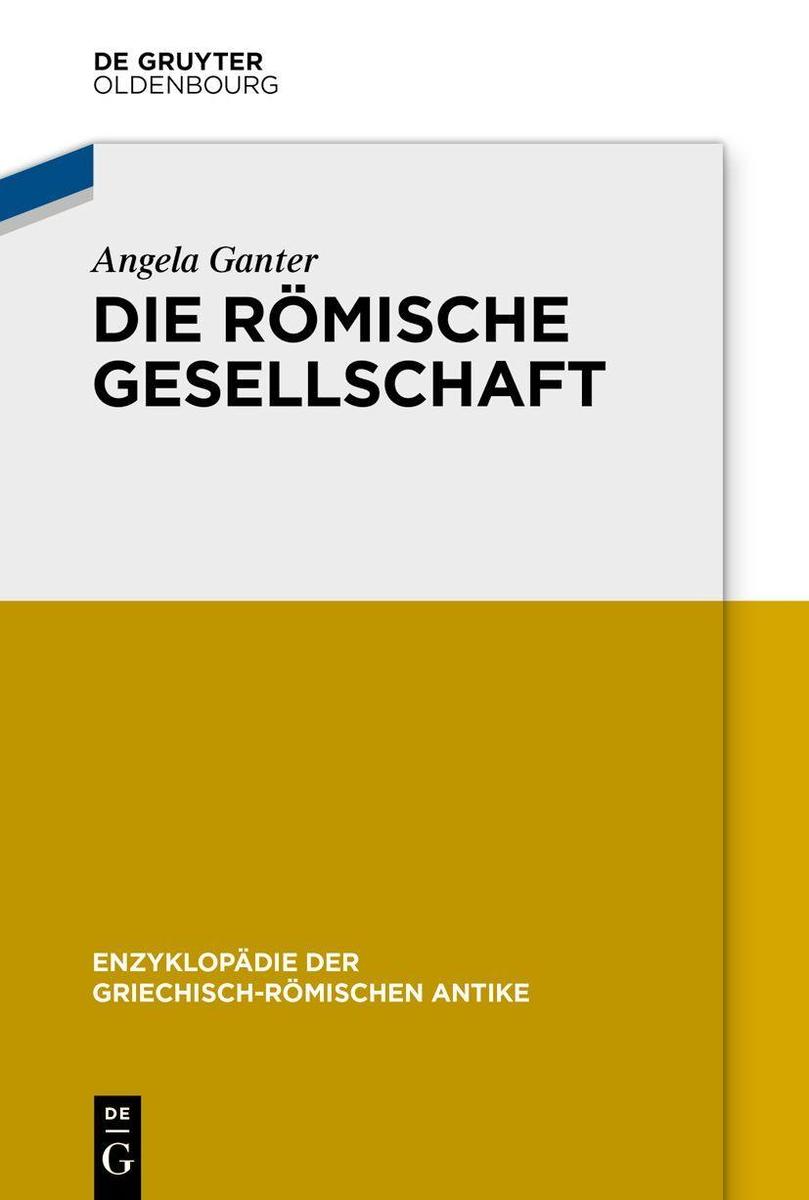 Produktbild: Die römische Gesellschaft | Angela Juliana Maria Ganter