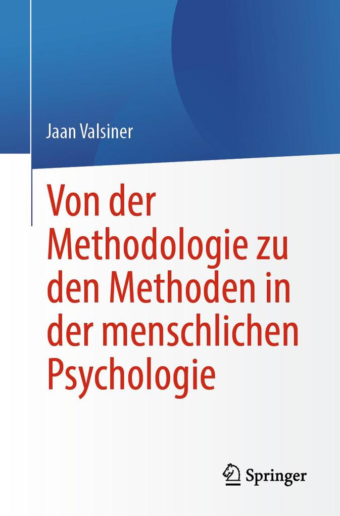 Produktbild: Von der Methodologie zu den Methoden in der menschlichen Psychologie | Jaan Valsiner