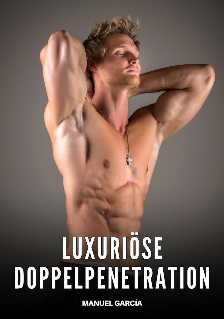 Produktbild: Luxuriöse Doppelpenetration | Manuel García