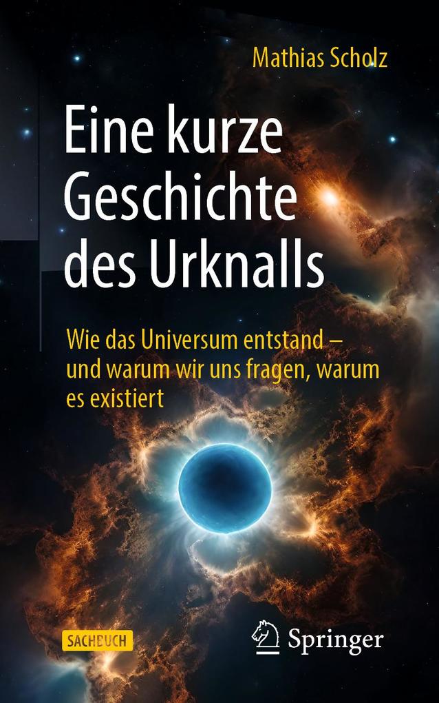Produktbild: Eine kurze Geschichte des Urknalls | Mathias Scholz