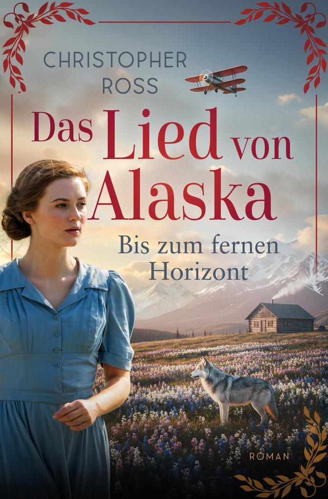 Produktbild: Das Lied von Alaska - Bis zum fernen Horizont (EXKLUSIV bei uns!) | Christopher Ross
