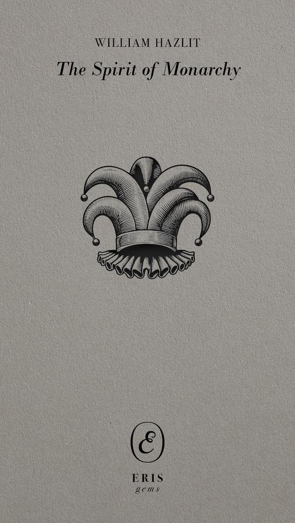 Produktbild: The Spirit of Monarchy | William Hazlitt