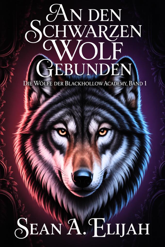 Produktbild: An den schwarzen Wolf gebunden | Sean A. Elijah