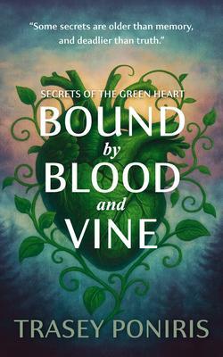 Produktbild: Bound by Blood and Vine | Trasey Poniris