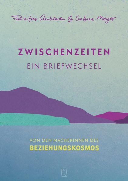 Produktbild: Zwischenzeiten - ein Briefwechsel | Felizitas Ambauen, Sabine Meyer