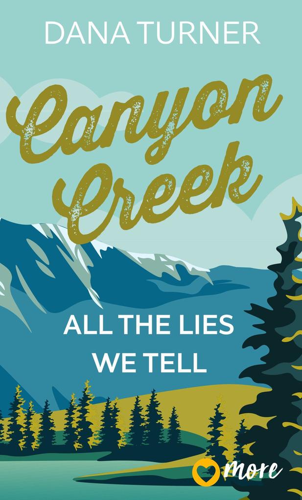 Produktbild: Canyon Creek - All the lies we tell | Dana Turner