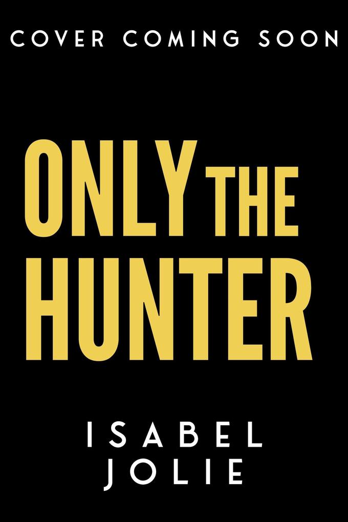 Produktbild: Only the Hunter | Isabel Jolie